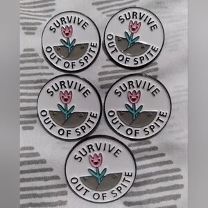 Set of 5 Pins "Survive Out of Spite"